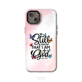 Butterflies Be still and know that I am God phone case iPhone 14 Plus / Tough