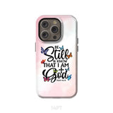 Butterflies Be still and know that I am God phone case iPhone 14 Pro / Tough