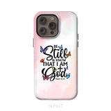 Butterflies Be still and know that I am God phone case iPhone 14 Pro Max / Tough