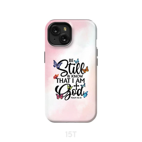 Butterflies Be still and know that I am God phone case iPhone 15 / Tough
