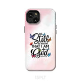 Butterflies Be still and know that I am God phone case iPhone 15 Plus / Tough
