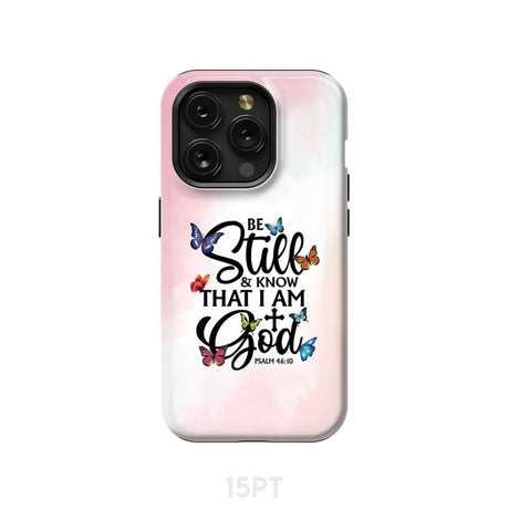 Butterflies Be still and know that I am God phone case iPhone 15 Pro / Tough