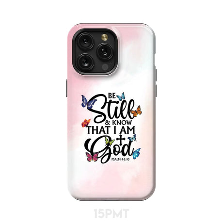 Butterflies Be still and know that I am God phone case iPhone 15 Pro Max / Tough