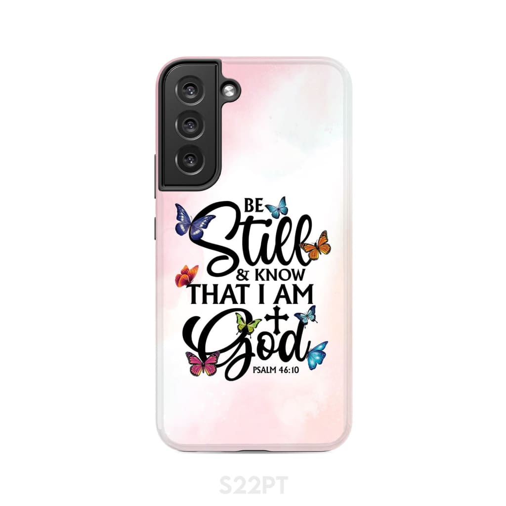Butterflies Be still and know that I am God phone case Samsung Galaxy S22 Plus / Tough