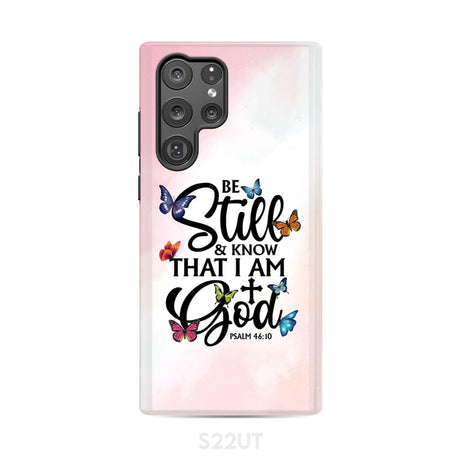 Butterflies Be still and know that I am God phone case Samsung Galaxy S22 Ultra / Tough