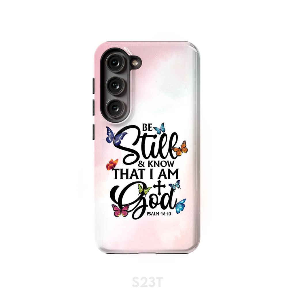Butterflies Be still and know that I am God phone case Samsung Galaxy S23 (Not for FE) / Tough
