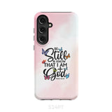 Butterflies Be still and know that I am God phone case Samsung Galaxy S24 Plus / Tough