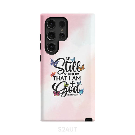 Butterflies Be still and know that I am God phone case Samsung Galaxy S24 Ultra / Tough