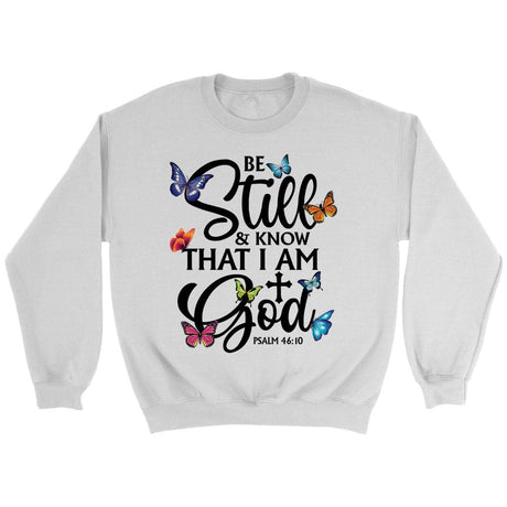 butterflies be still and know that I am God sweatshirt White / S