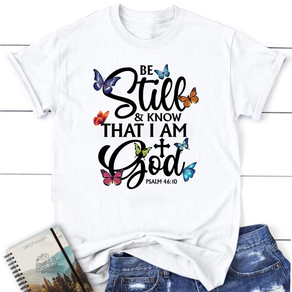Butterflies Be still and know that I am God Women’s t-shirt White / S