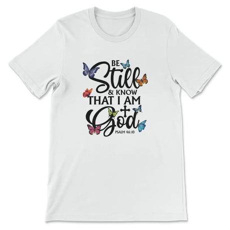 Butterflies Be still and know that I am God Women’s t-shirt White / S