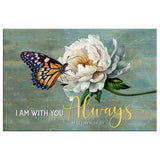 Christian wall art with Matthew 28:20 "I Am With You Always" Bible verse, featuring monarch butterfly and white peony.