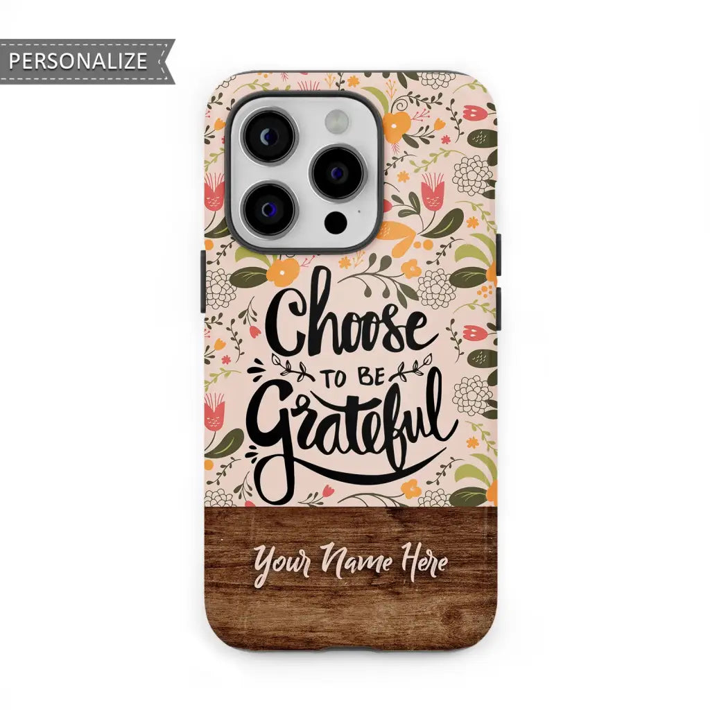 Choose to be grateful personalized name iPhone case