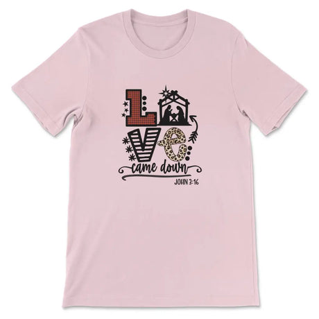 Christian Christmas gifts - Love came down John 3:16 Christmas t-shirt Pink / S