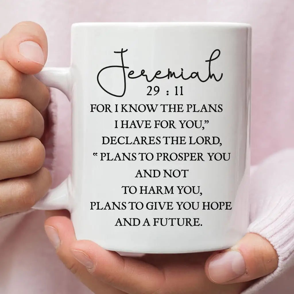 Christian coffee mug: Jeremiah 29:11 For I know the plans