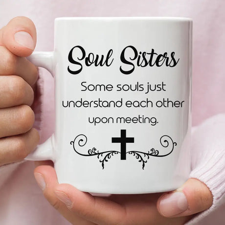 Christian coffee mug Soul sisters some souls just understand each other upon meeting 11 oz