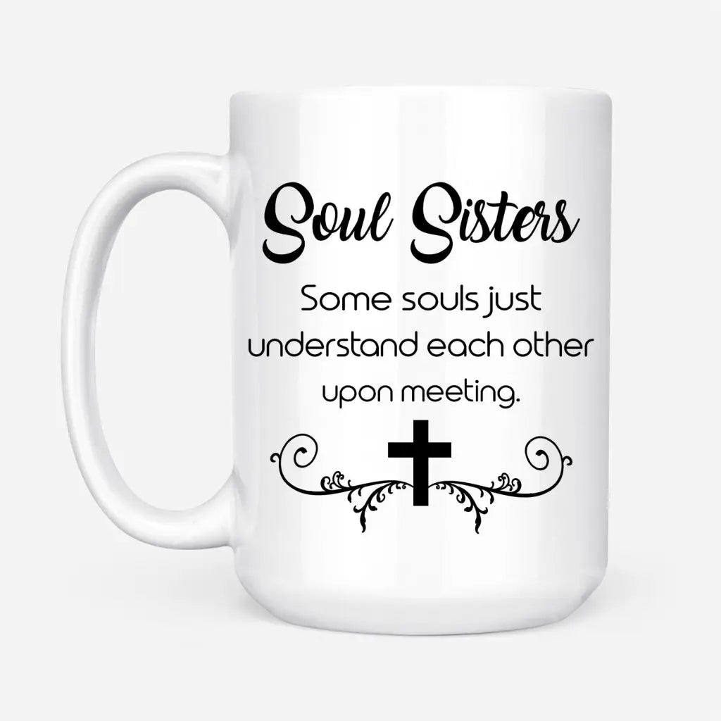 Christian coffee mug Soul sisters some souls just understand each other upon meeting