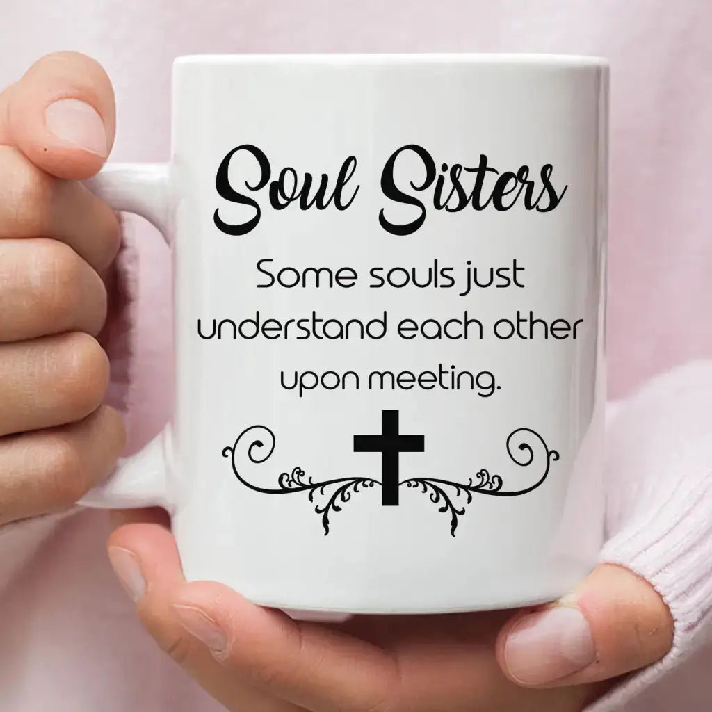 Christian coffee mug Soul sisters some souls just understand each other upon meeting