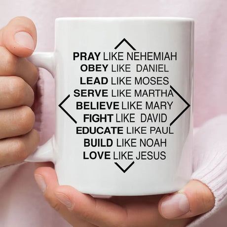Christian mugs: Pray like Nehemiah obey like Daniel coffee mug