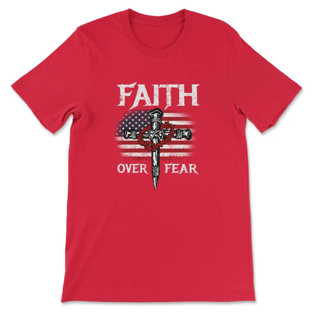 Christian Patriotic Faith over fear American flag Christian t-shirt Red / S