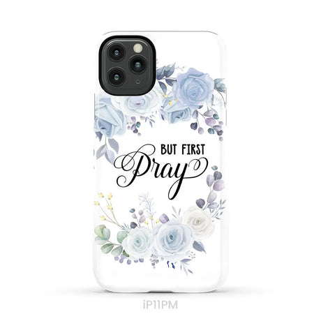 Christian phone case: But first pray phone case iPhone 11 Pro Max / Tough Case