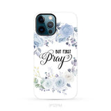 Christian phone case: But first pray phone case iPhone 12 Pro Max / Tough Case
