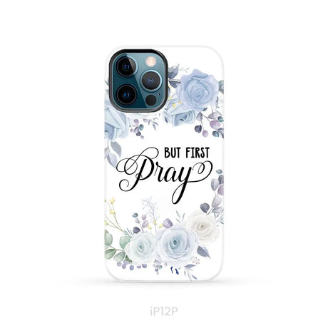 Christian phone case: But first pray phone case iPhone 12 Pro / Tough Case
