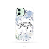Christian phone case: But first pray phone case iPhone 12 / Tough Case