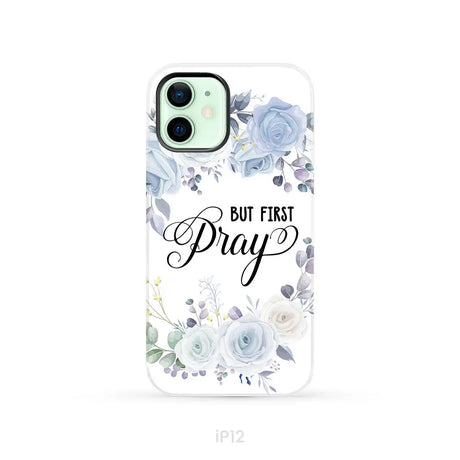 Christian phone case: But first pray phone case iPhone 12 / Tough Case