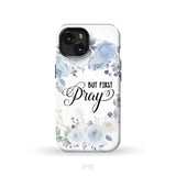 Christian phone case: But first pray phone case iPhone 15 / Tough Case