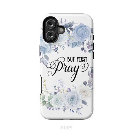 Christian phone case: But first pray phone case iPhone 16 Plus / Tough Case