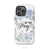 Christian phone case: But first pray phone case iPhone 16 Pro Max / Tough Case