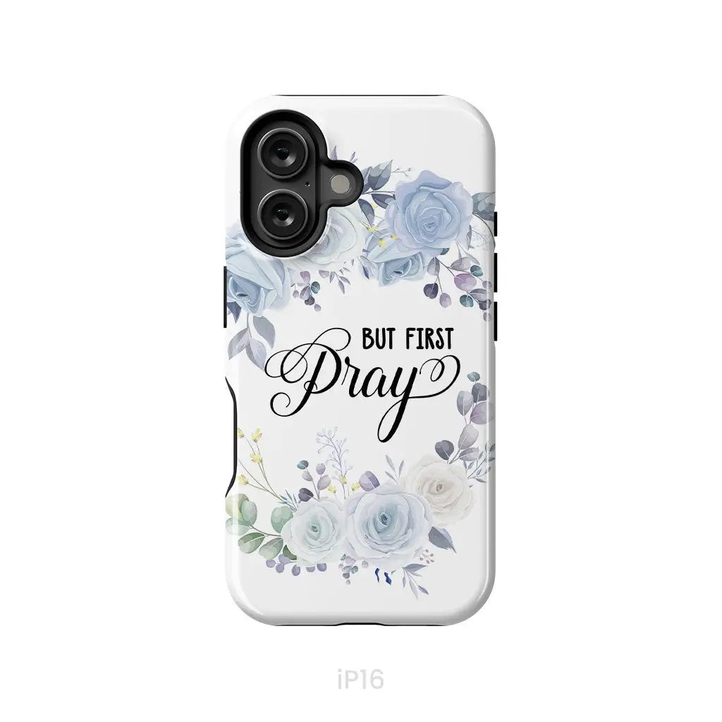 Christian phone case: But first pray phone case iPhone 16 / Tough Case