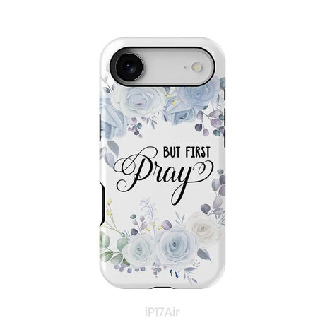 Christian phone case: But first pray phone case iPhone 17 Air / Tough Case