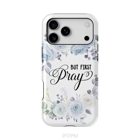 Christian phone case: But first pray phone case iPhone 17 Pro Max / Tough Case