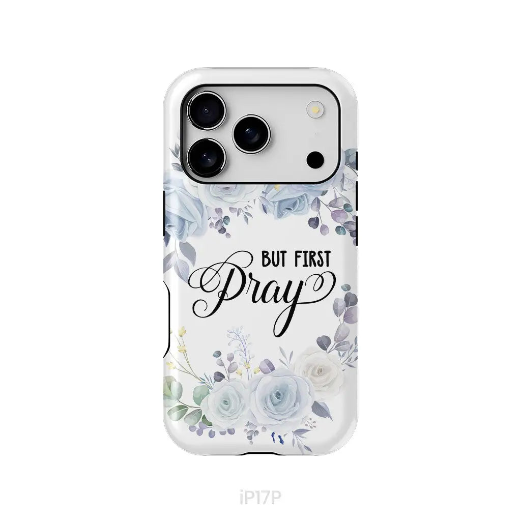Christian phone case: But first pray phone case iPhone 17 Pro / Tough Case