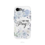 Christian phone case: But first pray phone case iPhone 17e / Tough Case