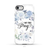 Christian phone case: But first pray phone case iPhone 7 / Tough Case