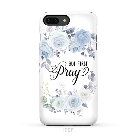 Christian phone case: But first pray phone case iPhone 8 Plus / Tough Case