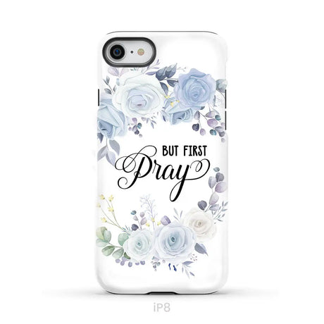 Christian phone case: But first pray phone case iPhone 8 / Tough Case
