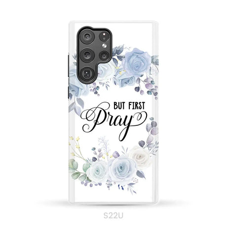 Christian phone case: But first pray phone case Samsung Galaxy S22 Ultra / Tough Case