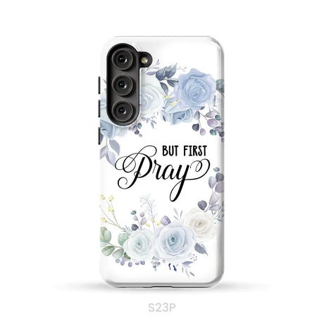 Christian phone case: But first pray phone case Samsung Galaxy S23 Plus / Tough Case