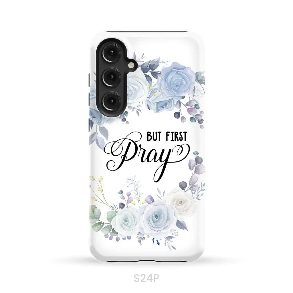 Christian phone case: But first pray phone case Samsung Galaxy S24 Plus / Tough Case