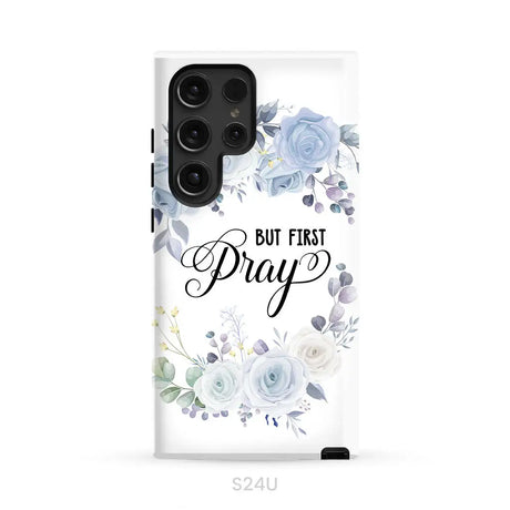 Christian phone case: But first pray phone case Samsung Galaxy S24 Ultra / Tough Case