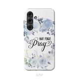 Christian phone case: But first pray phone case Samsung Galaxy S25 Plus / Tough Case