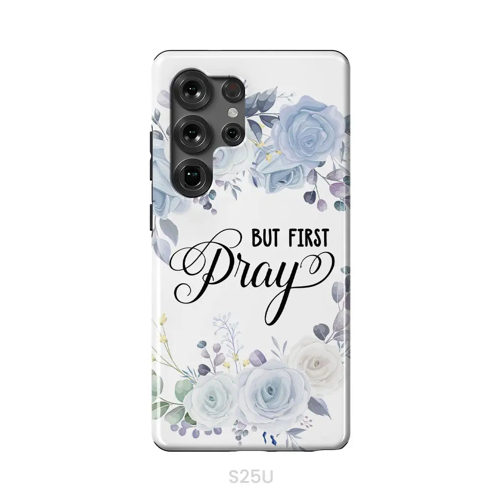 Christian phone case: But first pray phone case Samsung Galaxy S25 Ultra / Tough Case