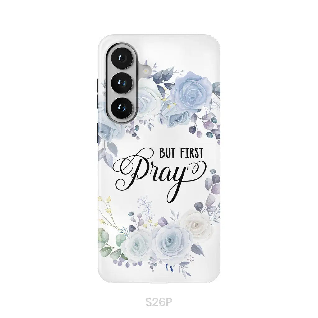 Christian phone case: But first pray phone case Samsung Galaxy S26 Plus / Tough Case