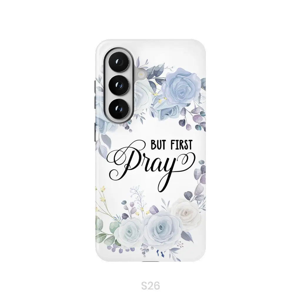 Christian phone case: But first pray phone case Samsung Galaxy S26 / Tough Case