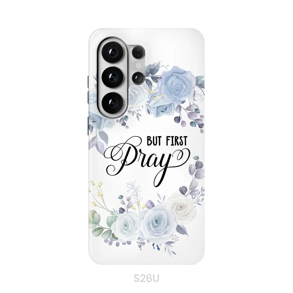 Christian phone case: But first pray phone case Samsung Galaxy S26 Ultra / Tough Case