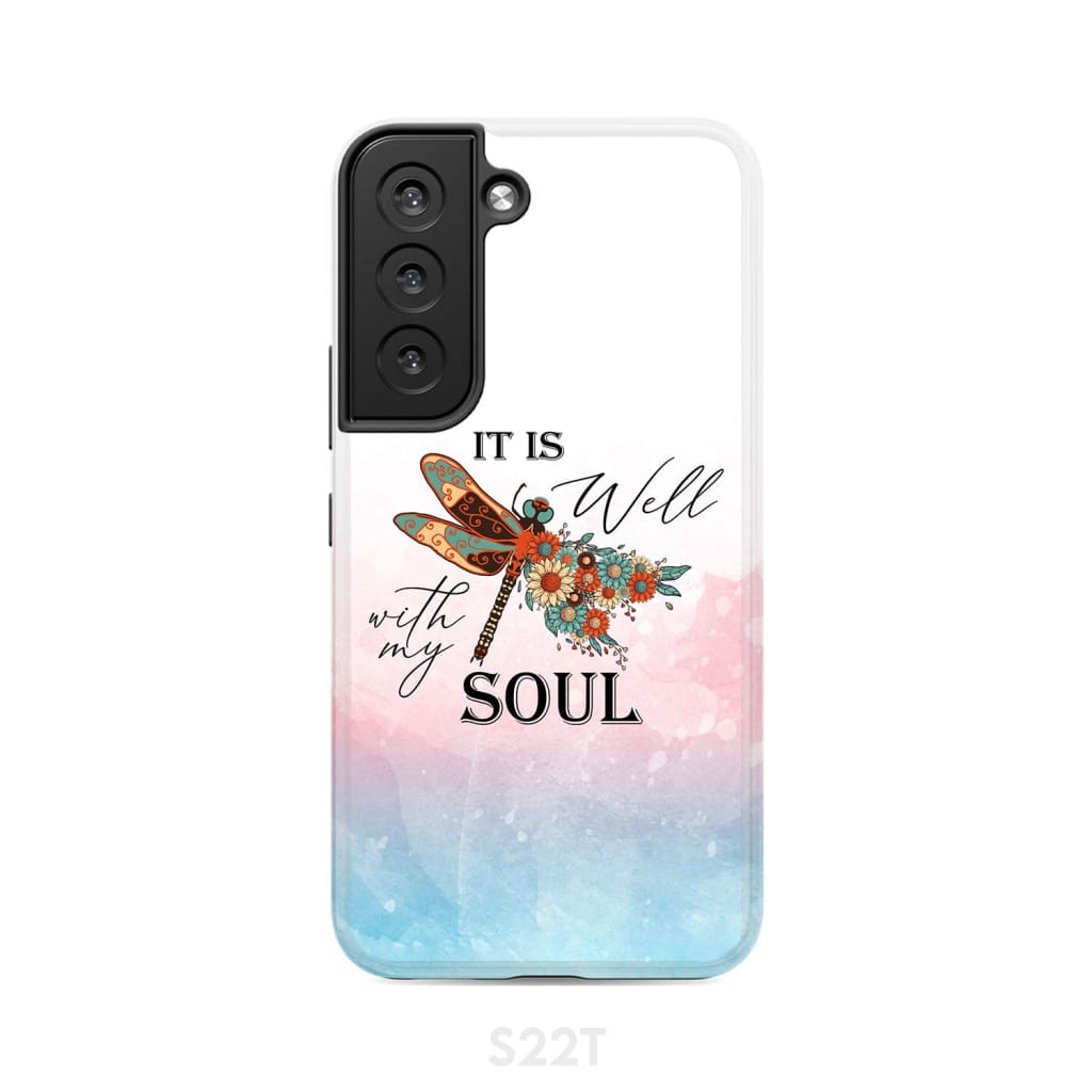 Christian phone case It is Well with My Soul Dragonfly flowers Samsung Galaxy S22 / Tough